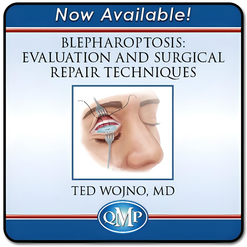QMP Blepharoptosis: Evaluation and Surgical Repair Techniques