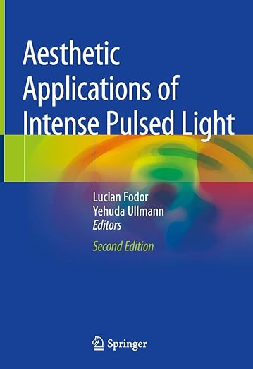 Aesthetic Applications of Intense Pulsed Light 2nd ed. 2020 Edition