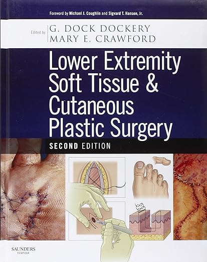 Lower Extremity Soft Tissue & Cutaneous Plastic Surgery 2nd Edition