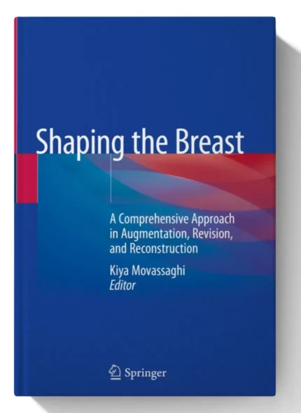 Shaping the Breast: A Comprehensive Approach in Augmentation, Revision, and Reconstruction